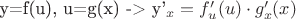 y=f(u), u=g(x) -> y'_x=f'_u(u) \cdot g'_x(x)