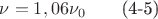 $\nu =1,06\nu_0\qquad\mbox{(4-5)}$