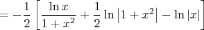 $$
 =  - \frac{1}
{2}\left[ {\frac{{\ln x}}
{{1 + x^2 }} + \frac{1}
{2}\ln \left| {1 + x^2 } \right| - \ln \left| x \right|} \right]
$$