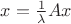 $x=\frac 1 \lambda Ax$