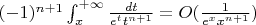 $(-1)^{n+1}\int_x^{+\infty}\frac{dt}{e^tt^{n+1}} = O(\frac{1}{e^xx^{n+1}})$