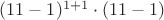 $(11-1)^{1+1} \cdot (11-1)$