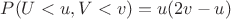 $P(U<u,V<v)=u(2v-u)$