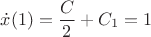 $\dot{x}(1)=\dfrac{C}{2}+C_1=1$