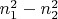 $n_1^2-n_2^2$