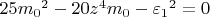$25{m_0}^2-20z^4m_0-{\varepsilon_1}^2=0$