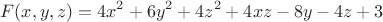 $$F(x,y,z) = 4x^2+6y^2+4z^2+4xz-8y-4z+3$$