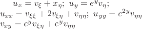 $u_x = v_\xi + x_\eta;  \  u_y = e^yv_\eta; \\ u_{xx} = v_{\xi\xi} + 2v_{\xi\eta} + v_{\eta\eta}; \
u_{yy} = e^{2y}v_{\eta\eta} \\
v_{xy} = e^yv_{\xi\eta}+e^yv_{\eta\eta}$