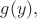 $g(y),$