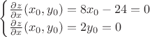 $$\begin{cases}
\frac{\partial z}{\partial x}(x_0,y_0)=8x_0-24=0\\
\frac{\partial z}{\partial x}(x_0,y_0)=2y_0=0\\
\end{cases}$$