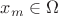$x_m\in\Omega$