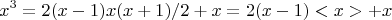 $$x^3 = 2(x-1)x(x+1)/2 + x = 2(x-1)< x >  +  x   $$