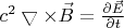 $c^2\bigtriangledown\times\vec B=\frac{\partial\vec E}{\partial t}$