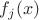 $f_j(x)$