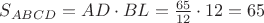 $S_{ABCD} = AD \cdot BL = \frac{65}{12} \cdot 12 = 65$