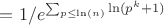 $=1/e^{\sum_{p \leq \ln(n)}{\ln(p^k+1)}$