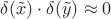 $\delta(\tilde{x})\cdot\delta(\tilde{y})\approx0$