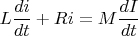 $$
L\frac{di}{dt} + R i = M \frac{dI}{dt}
$$