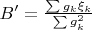 $B' = \frac {\sum g_k\xi_k}{\sum g_k^2}$