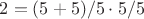 $2=(5+5)/5\cdot 5/5$