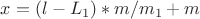 $x=(l-L_1)*m/m_1+m$