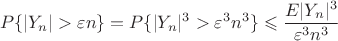 $$
P\{|Y_n|>\varepsilon n\}=P\{|Y_n|^3>\varepsilon^3 n^3\}\leqslant\frac{E|Y_n|^3}{\varepsilon^3n^3}
$$