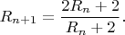 $R_{n+1}=\dfrac{2R_n+2}{R_n+2}.$