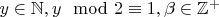 $y\in\mathbb N, y\mod 2\equiv 1, \beta\in\mathbb Z^+$