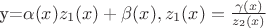 y=\alpha(x)z_1(x)+\beta(x),z_1(x)=\frac{\gamma(x)}{z_2(x)}}
