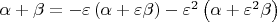 $\alpha  + \beta  =  - \varepsilon \left( {\alpha  + \varepsilon \beta } \right) - \varepsilon ^2 \left( {\alpha  + \varepsilon ^2 \beta } \right)$