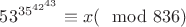 $53^{35^{42^{43}}} \equiv x (\mod 836)$