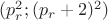 $(p_r^2;(p_r+2)^2)$