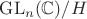 $\mathrm{GL}_n(\mathbb{C}) / H$