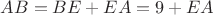 $AB=BE+EA=9+EA$
