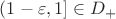 $(1-\varepsilon, 1]\in D_+$