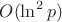 $O(\ln ^2p)$