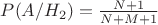 $P({A}/{H_2})=\frac{N+1}{N+M+1}$