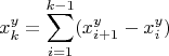 $$x_{k}^{y}=\sum^{k-1}_{i=1}(x_{i+1}^{y}-x_{i}^{y})$$