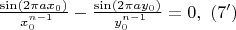 $ \frac{\sin(2 \pi a x_0)}{\ x_0^{n-1}} - \frac{\sin(2 \pi a y_0)}{\ y_0^{n-1}} = 0 ,\ (7')$
