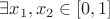 $\exists x_1, x_2 \in [0,1]$