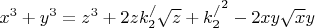 $x^3+y^3=z^3+{2 z {k_2^/}\sqrt z}+{k_2^/}^2-2 x y \sqrt x y$