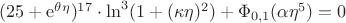 $(25+\mathrm{e}^{\theta\eta})^{17}\cdot \ln^3(1+(\kappa\eta)^2) + \Phi_{0,1}(\alpha\eta^5) = 0$ $(25+\mathrm{e}^{\theta\eta})^{17}\cdot \ln^3(1+(\kappa\eta)^2) + \Phi_{0,1}(\alpha\eta^5) = 0$