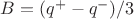 $B = (q^{+}-q^{-})/3$