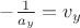 $-\frac{1}{a_{y}}=v_{y}$
