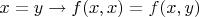 $x=y\to f(x,x) = f(x,y)$