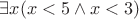 $\exists x (x < 5 \wedge x < 3)$