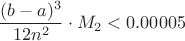 $$\frac{(b-a)^3}{12n^2} \cdot M_{2} < 0.00005$$