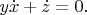 $y\dot x+\dot z=0.$