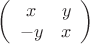 $  \left( \begin{array}{cc} x & y  \\ -y & x \end{array} \right) $
