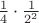 $\frac 14\cdot\frac 1{2^2}$